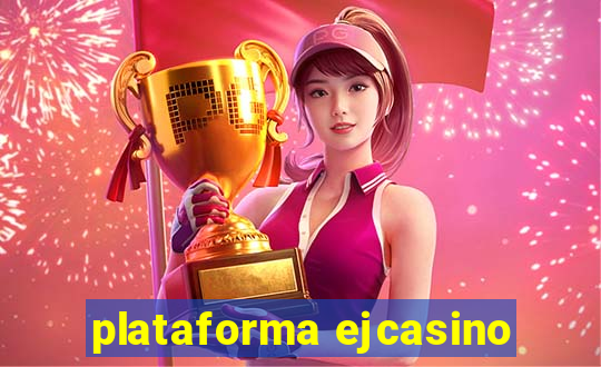 plataforma ejcasino